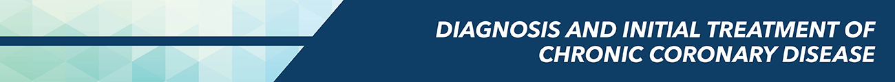 Diagnosis and Initial Treatment of Chronic Coronary Disease
