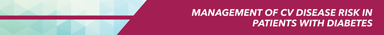 Management of CV Disease Risk in Patients With Diabetes