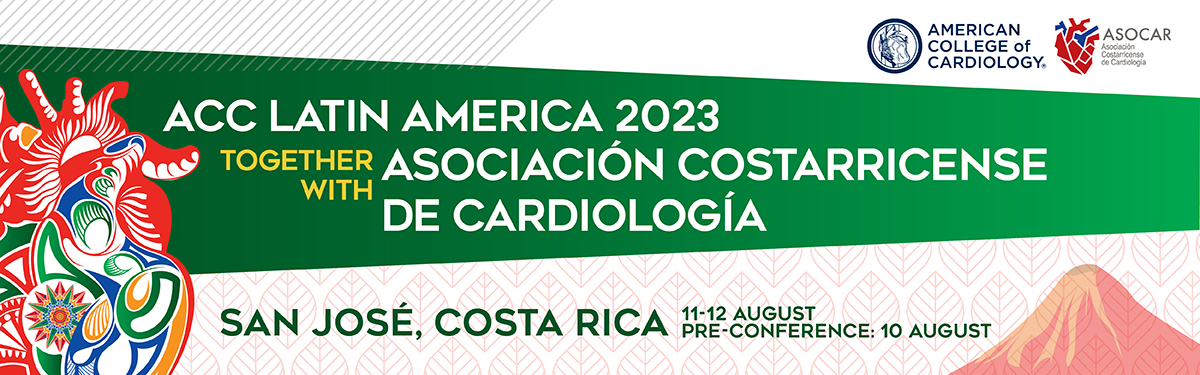 ACC Latin America 2023 Together With Asociación Costarricense de Cardiología