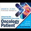 Advancing the CV Care of the Oncology Patient; Jan. 25-27; The Ritz-Carlton, Washington, DC