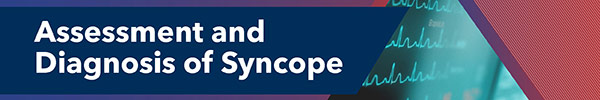 Assessment and Diagnosis of Syncope