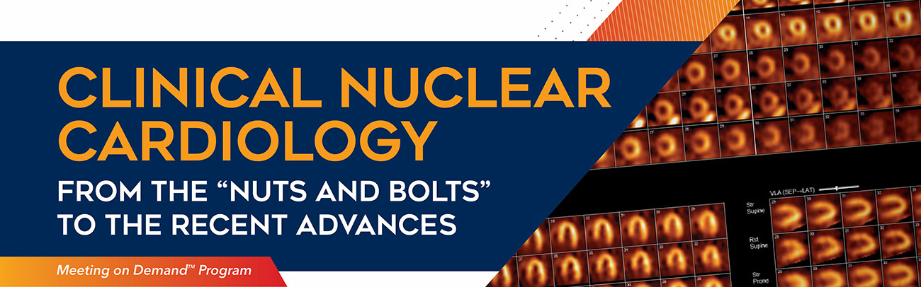 Clinical Nuclear Cardiology: from the Nuts and Bolts to the Recent Advances
