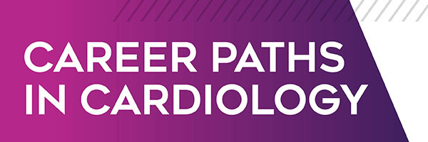 Career Paths in Cardiology