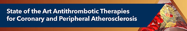 State of the Art Antithrombotic Therapies for Coronary and Peripheral Atherosclerosis