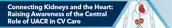 The Increasing Role of UACR in Cardiovascular Care